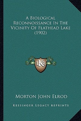 A Biological Reconnoissance In The Vicinity Of Flathead Lake (1902)