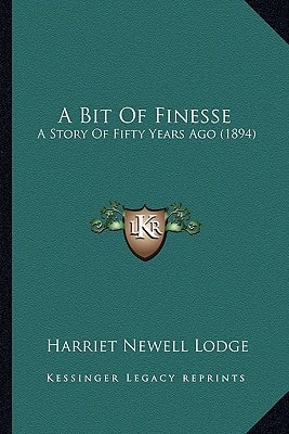 A Bit Of Finesse: A Story Of Fifty Years Ago (1894)