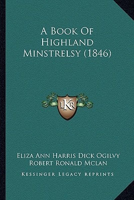 A Book Of Highland Minstrelsy (1846)