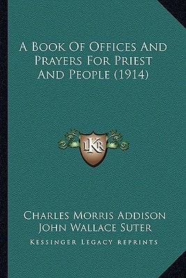 A Book Of Offices And Prayers For Priest And People (1914)