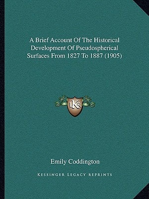A Brief Account Of The Historical Development Of Pseudospherical Surfaces From 1827 To 1887 (1905)