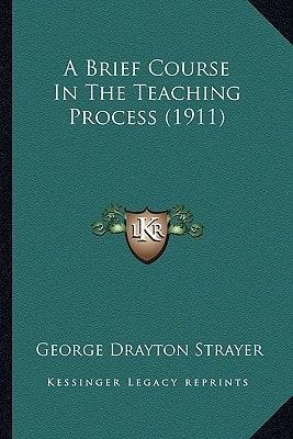 A Brief Course In The Teaching Process (1911)