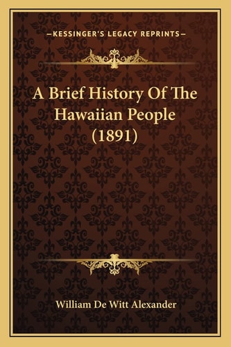 A Brief History Of The Hawaiian People (1891)