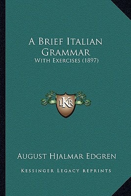 A Brief Italian Grammar: With Exercises (1897)