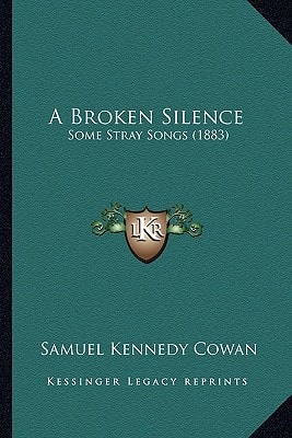 A Broken Silence: Some Stray Songs (1883)