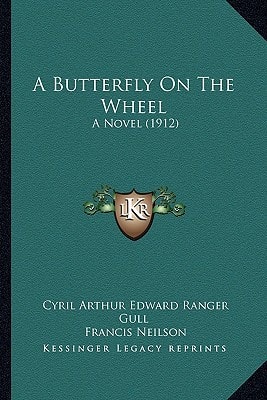 A Butterfly On The Wheel: A Novel (1912)