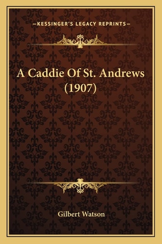 A Caddie Of St. Andrews (1907)
