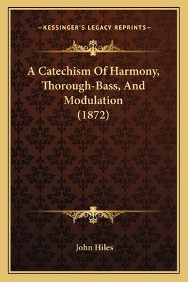 A Catechism Of Harmony, Thorough-Bass, And Modulation (1872)