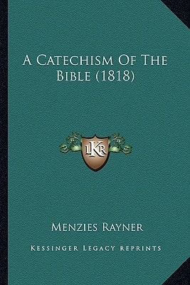 A Catechism Of The Bible (1818)