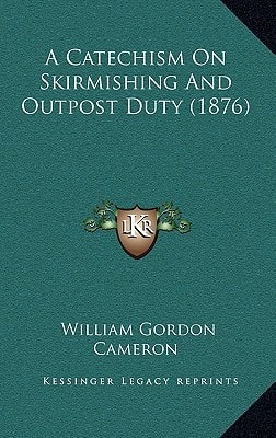 A Catechism On Skirmishing And Outpost Duty (1876)