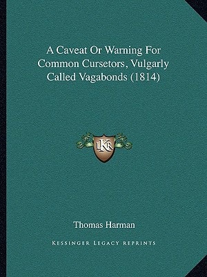 A Caveat Or Warning For Common Cursetors, Vulgarly Called Vagabonds (1814)