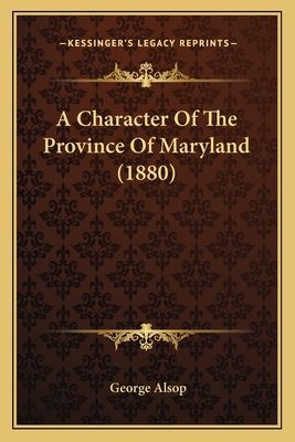 A Character of the Province of Maryland (1880)