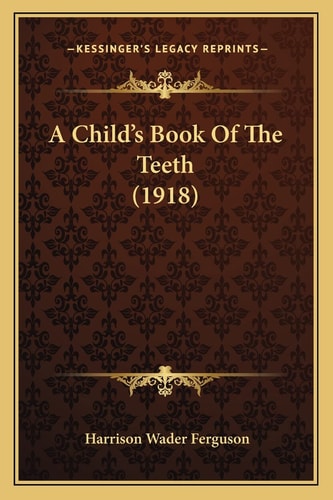 A Child's Book Of The Teeth (1918)