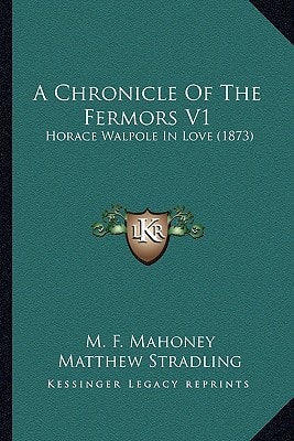 A Chronicle Of The Fermors V1: Horace Walpole In Love (1873)