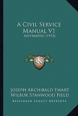 A Civil Service Manual V1: Arithmetic (1912)