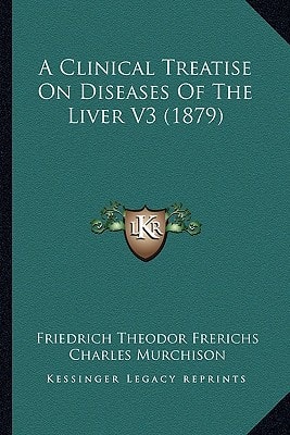 A Clinical Treatise On Diseases Of The Liver V3 (1879)