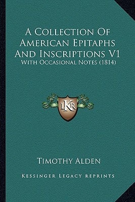 A Collection Of American Epitaphs And Inscriptions V1: With Occasional Notes (1814)