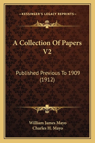 A Collection Of Papers V2: Published Previous To 1909 (1912)