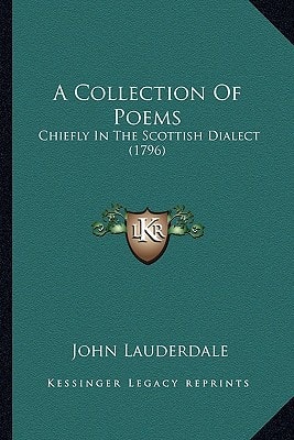 A Collection Of Poems: Chiefly In The Scottish Dialect (1796)
