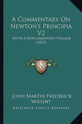 A Commentary On Newton's Principia V2: With A Supplementary Volume (1833)