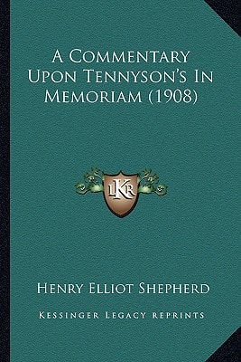 A Commentary Upon Tennyson's In Memoriam (1908)