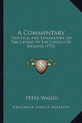 A Commentary: Practical And Explanatory, On The Liturgy Of The Church Of England (1772)
