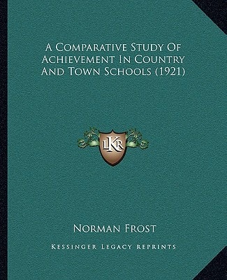 A Comparative Study Of Achievement In Country And Town Schools (1921)