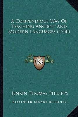 A Compendious Way Of Teaching Ancient And Modern Languages (1750)