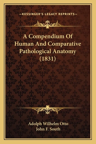 A Compendium Of Human And Comparative Pathological Anatomy (1831)