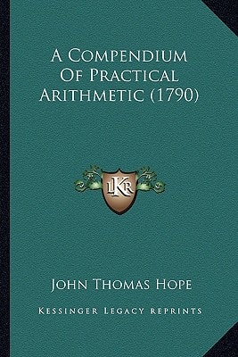 A Compendium Of Practical Arithmetic (1790)