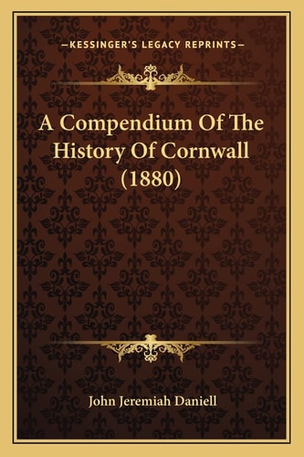 A Compendium Of The History Of Cornwall (1880)
