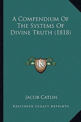 A Compendium Of The Systems Of Divine Truth (1818)