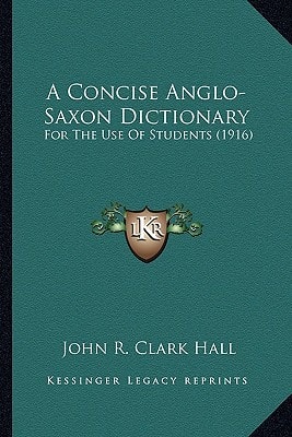 A Concise Anglo-Saxon Dictionary: For The Use Of Students (1916)