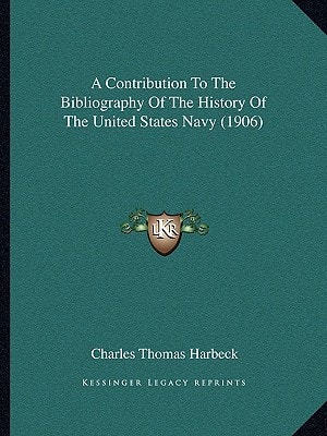 A Contribution To The Bibliography Of The History Of The United States Navy (1906)