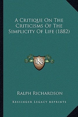 A Critique On The Criticisms Of The Simplicity Of Life (1882)