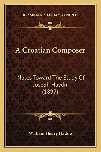 A Croatian Composer: Notes Toward The Study Of Joseph Haydn (1897)
