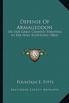 Defense Of Armageddon: Or Our Great Country Foretold In The Holy Scriptures (1862)