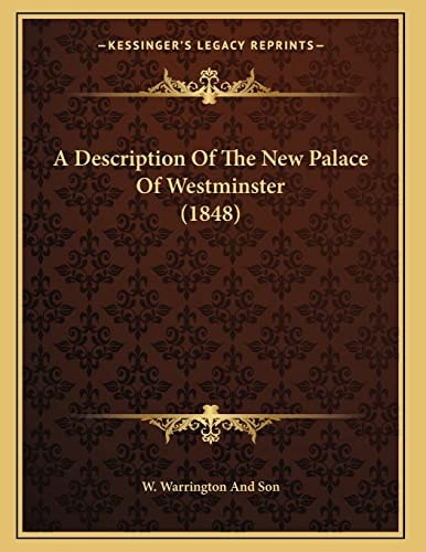 A Description Of The New Palace Of Westminster (1848)