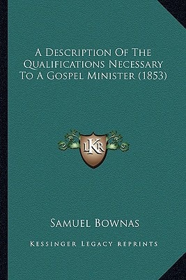 A Description Of The Qualifications Necessary To A Gospel Minister (1853)