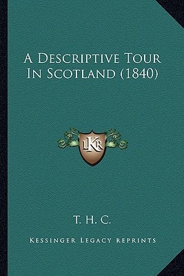 A Descriptive Tour In Scotland (1840)