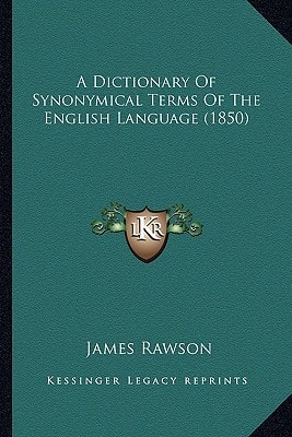 A Dictionary Of Synonymical Terms Of The English Language (1850)