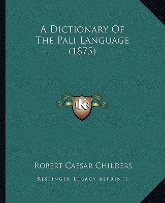A Dictionary Of The Pali Language (1875)