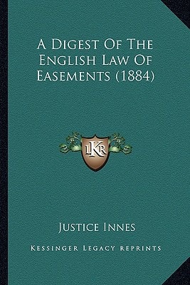 A Digest Of The English Law Of Easements (1884)