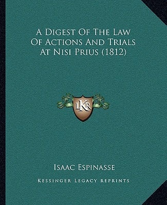 A Digest Of The Law Of Actions And Trials At Nisi Prius (1812)
