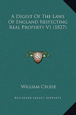 A Digest Of The Laws Of England Respecting Real Property V1 (1827)