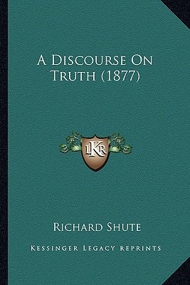 A Discourse On Truth (1877)