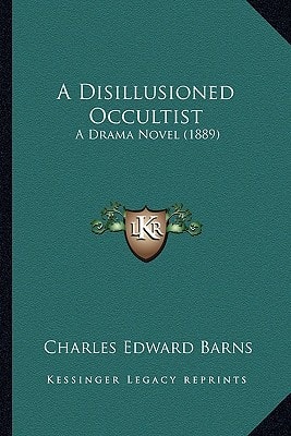 A Disillusioned Occultist: A Drama Novel (1889)