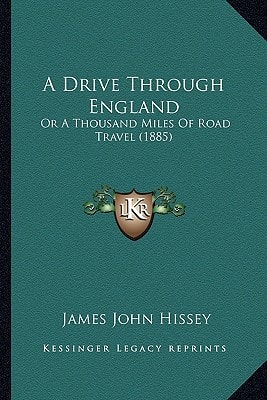 A Drive Through England: Or A Thousand Miles Of Road Travel (1885)