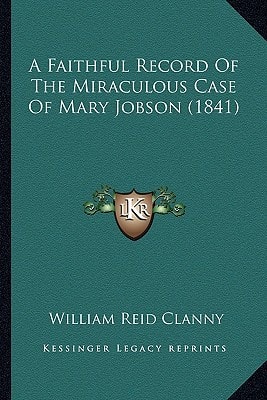 A Faithful Record Of The Miraculous Case Of Mary Jobson (1841)