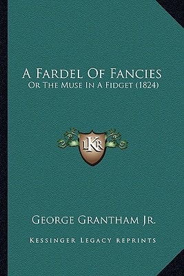 A Fardel Of Fancies: Or The Muse In A Fidget (1824)